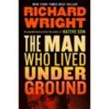 The Man Who Lived Underground: A Novel - Richard Wright, Gebunden