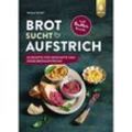 Brot sucht Aufstrich - Valesa Schell, Gebunden