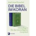 Die Bibel im Koran - Karl-Josef Kuschel, Gebunden
