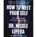 How to Meet Your Self - Dr. Nicole LePera, Kartoniert (TB)