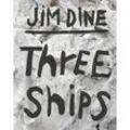 Three Ships - Jim Dine, Gebunden