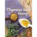 Thymian liebt Honig - Monika Theuring, Kartoniert (TB)