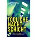 Tödliche Nachtschicht - Alexandra Maibach, Taschenbuch