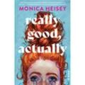 Really Good, Actually - Monica Heisey, Gebunden