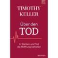 Über den Tod - Timothy Keller, Kartoniert (TB)