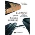 Lüchow statt Kuala Lumpur - Carsten Kaftan, Kartoniert (TB)