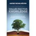 Value factor knowledge - Hartmut Michael Möltgen, Kartoniert (TB)