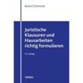 Juristische Klausuren und Hausarbeiten richtig formulieren - Roland Schimmel, Kartoniert (TB)