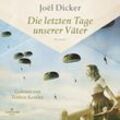 Die letzten Tage unserer Väter,2 Audio-CD, 2 MP3 - Joël Dicker (Hörbuch)