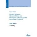 Ergebnisse aus der Produktionstechnik / 5/2023 / Contact between Abrasive Media and Workpiece in Robot-guided Centrifugal Finishing - Marius Ohlert, Kartoniert (TB)