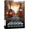 Railway Empire 2: The Official Guides - Andreas Zintsch, Aaron Kübler, Bettina Pflugbeil, Anne-Sophie Hardouin, Daniel Friedrich, Karl-Wilhelm Koch, Kartoniert (TB)