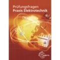 Prüfungsfragen Praxis Elektrotechnik - Peter Braukhoff, Bernd Feustel, Thomas Käppel, Ronald Neumann, Klaus Tkotz, Kartoniert (TB)