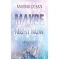 MAYBE Right Now - Marina Ocean, Kartoniert (TB)