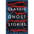 Classic Ghost Stories - Authors Various, Kartoniert (TB)