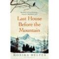 Last House Before the Mountain - Monika Helfer, Kartoniert (TB)