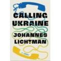 Calling Ukraine - Johannes Lichtman, Gebunden