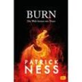 Burn - Die Welt brennt wie Feuer - Patrick Ness, Gebunden