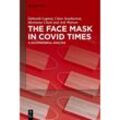 The Face Mask In COVID Times - Deborah Lupton, Clare Southerton, Marianne Clark, Ash Watson, Kartoniert (TB)