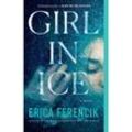 Girl in Ice - Erica Ferencik, Kartoniert (TB)
