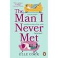 The Man I Never Met - Elle Cook, Kartoniert (TB)