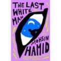 The Last White Man - Mohsin Hamid, Gebunden