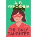 The Only Daughter - A.B. Yehoshua, Gebunden