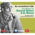 Die verschollenen Fälle. Neue Abenteuer von Sherlock Holmes & Dr. Watson,5 Audio-CDs - Arthur Conan Doyle, Div. (Hörbuch)