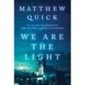 We Are the Light - Matthew Quick, Kartoniert (TB)