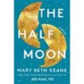 The Half Moon - Mary Beth Keane, Kartoniert (TB)