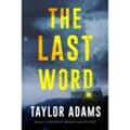 Last Word, The - Taylor Adams, Gebunden