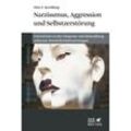 Narzissmuss, Aggression und Selbstzerstörung - Otto F. Kernberg, Kartoniert (TB)