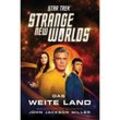 Star Trek - Strange New Worlds: Das weite Land - John Jackson Miller, Kartoniert (TB)