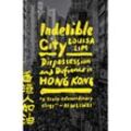 Indelible City - Louisa Lim, Kartoniert (TB)