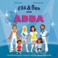 Ella & Ben und ABBA - Von Glitzerkostümen, Superhits und jeder Menge Mamma Mia / Ella & Ben Bd.2 - William Wahl, Gebunden