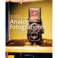 Analog fotografieren - Ben Hawkins, Liza Kanaeva-Hunsicker, Gebunden