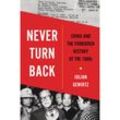Never Turn Back - China and the Forbidden History of the 1980s - Julian Gewirtz, Gebunden