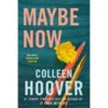 Maybe Now - Colleen Hoover, Kartoniert (TB)