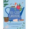 Feel-Good Gardening - Claire Stares, Gebunden