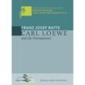 Veröffentlichungen der Internationalen Carl-Loewe-Gesellschaft e. V. / Heft 6/1 / Carl Loewe und die Freimaurerei - Franz Josef Ratte, Kartoniert (TB)