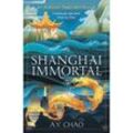 Shanghai Immortal - A. Y. Chao, Kartoniert (TB)