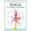 Yoga - die 5 Schlüssel zur Gesundheit - Christian Larsen, Claudia Guggenbühl, Gebunden