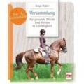 Versammlung für gesunde Pferde und Reiten in Leichtigkeit - Sonja Weber, Kartoniert (TB)