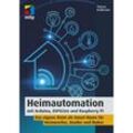 Heimautomation mit Arduino, ESP8266 und Raspberry Pi - Thomas Brühlmann, Kartoniert (TB)