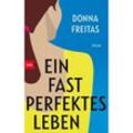 Ein fast perfektes Leben - Donna Freitas, Taschenbuch