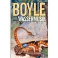 Wassermusik - T. C. Boyle, Gebunden