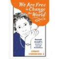 We Are Free to Change the World - Lyndsey Stonebridge, Gebunden