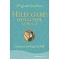 Hildegard-Heilkunde von A-Z - Wighard Strehlow, Taschenbuch