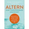 Altern - eine therapierbare Krankheit - Peter Heilmeyer, Claudia Lenz, Gebunden