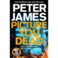 Picture You Dead - Peter James, Taschenbuch