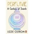 Perfume: A Century of Scents - Lizzie Ostrom, Taschenbuch